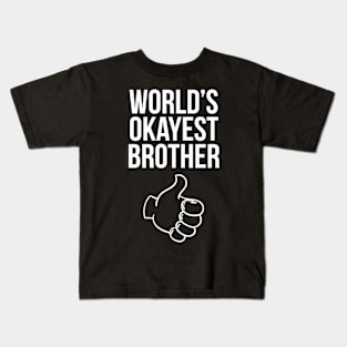 World's Okayest Brother Kids T-Shirt